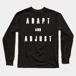 Adapt and Adjust - White Long Sleeve T-Shirt